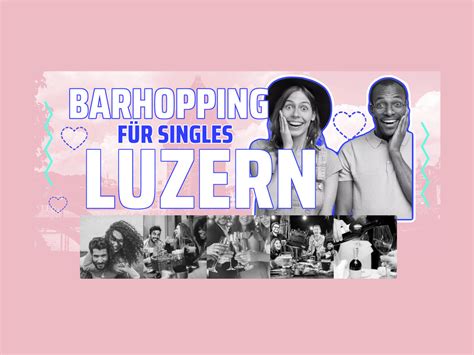 single bar luzern|Singles in Luzern 2024 